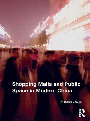 cover image of Shopping Malls and Public Space in Modern China